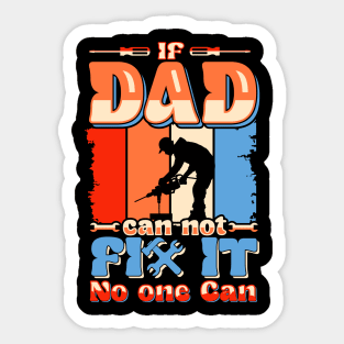 If Dad Can't Fix No one Can | Father's day Sticker